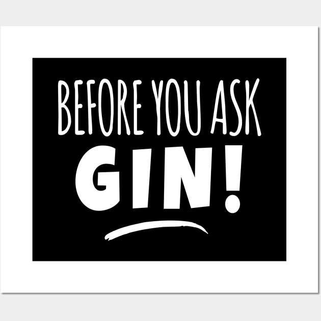 Before You Ask Gin! Funny Gin Lover Meme Wall Art by BonnaVida